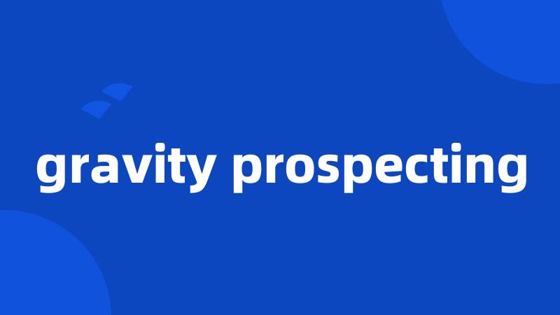 gravity prospecting