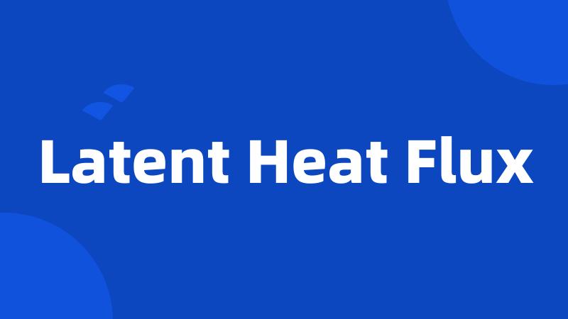 Latent Heat Flux