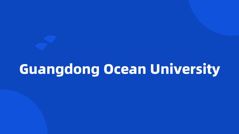 Guangdong Ocean University