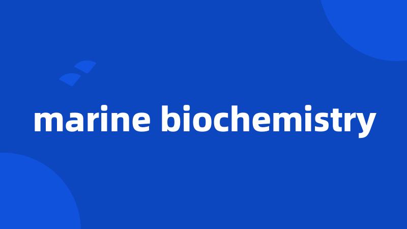 marine biochemistry