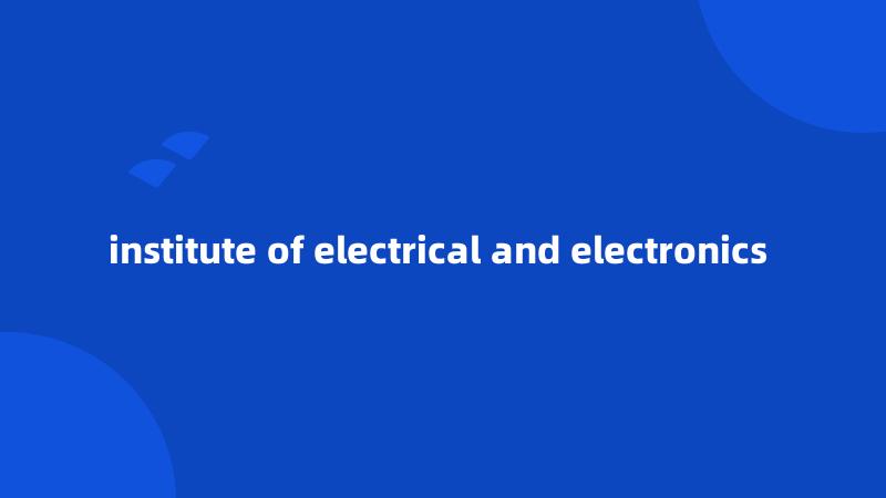 institute of electrical and electronics