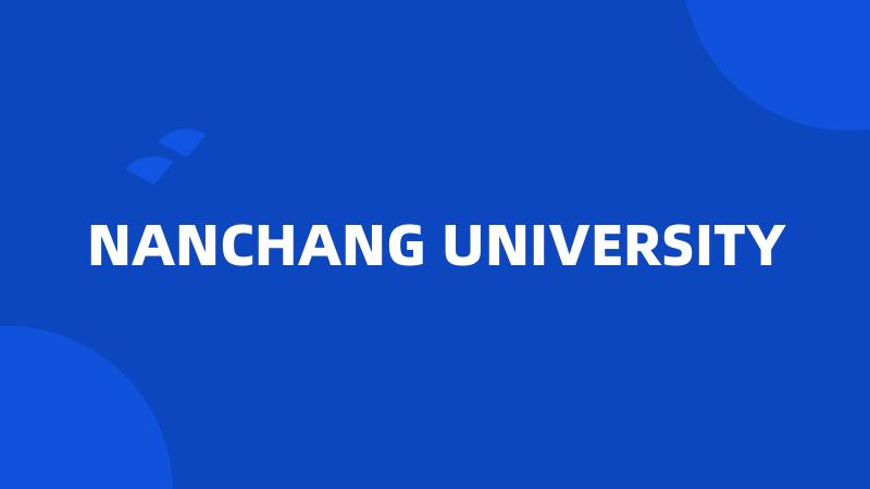 NANCHANG UNIVERSITY