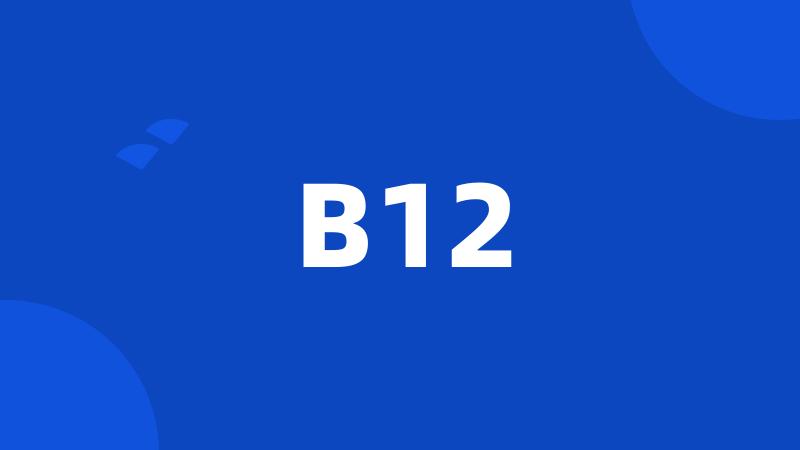 B12