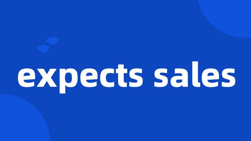 expects sales