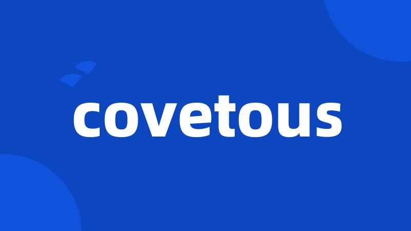 covetous