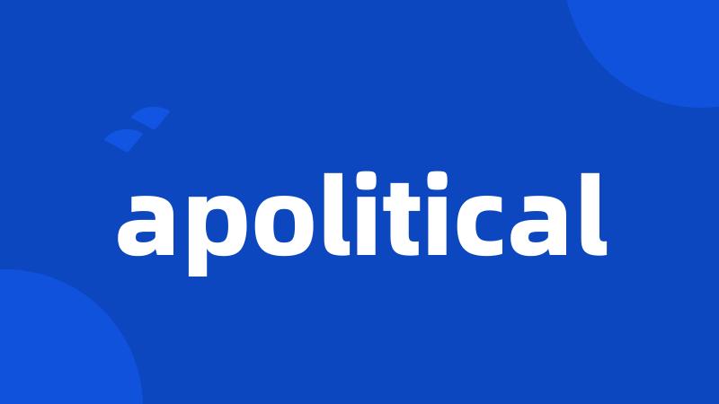 apolitical