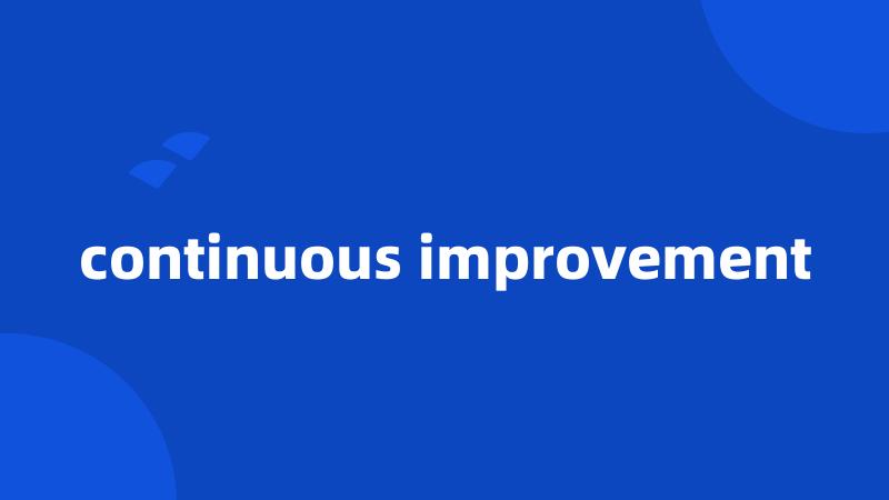 continuous improvement