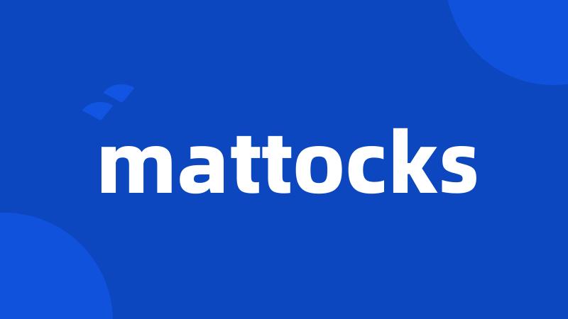 mattocks