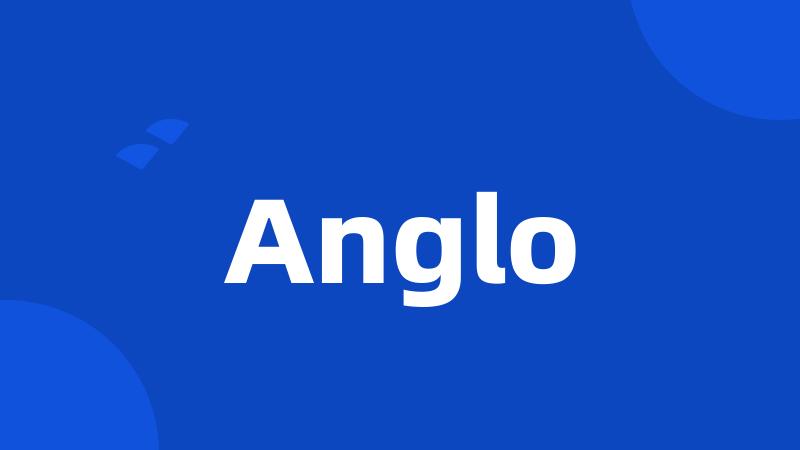 Anglo