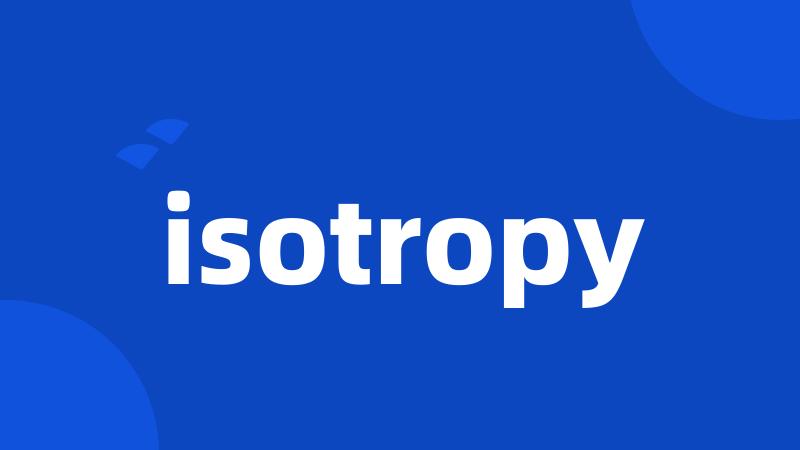 isotropy