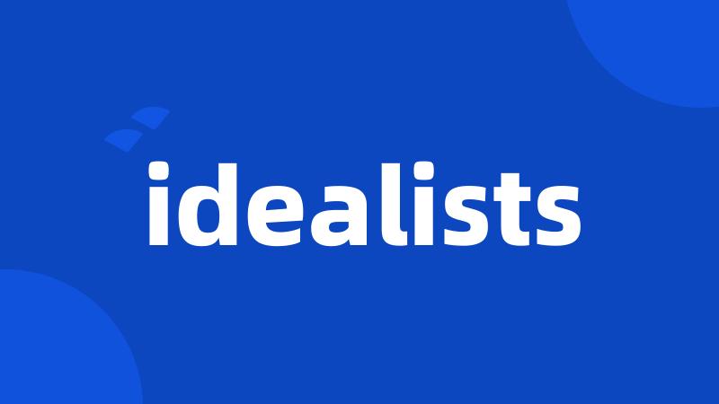 idealists