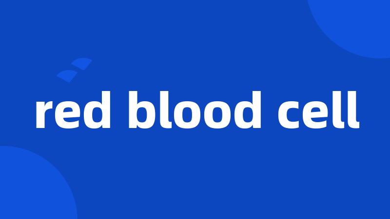 red blood cell