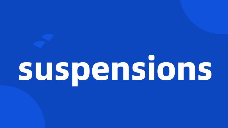 suspensions