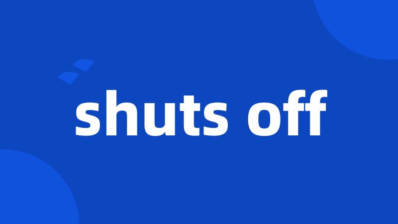 shuts off