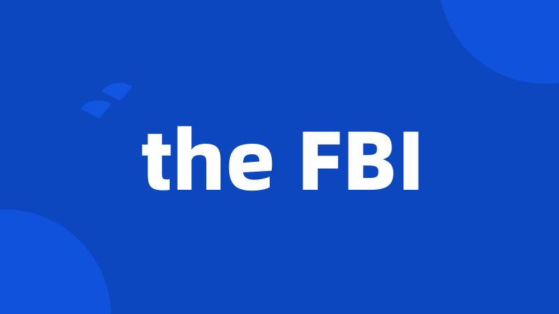 the FBI