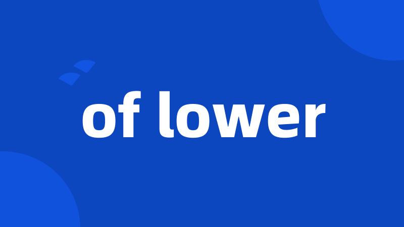 of lower