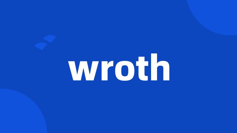 wroth