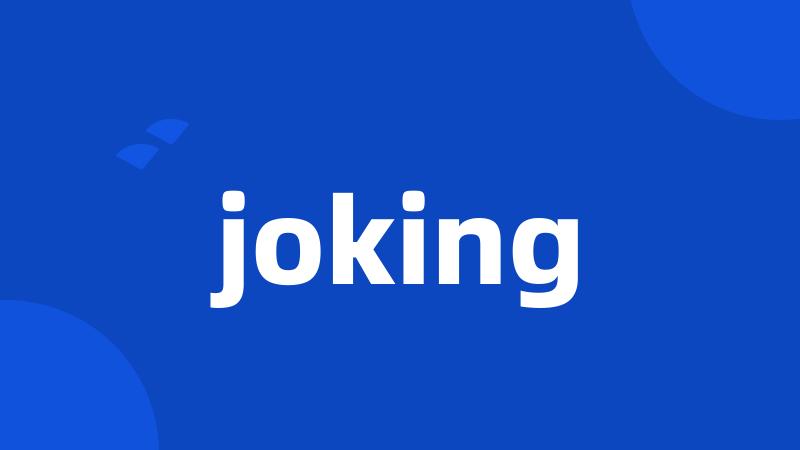 joking