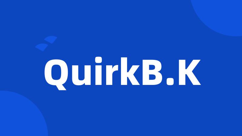 QuirkB.K