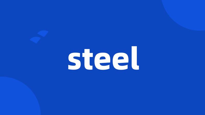 steel