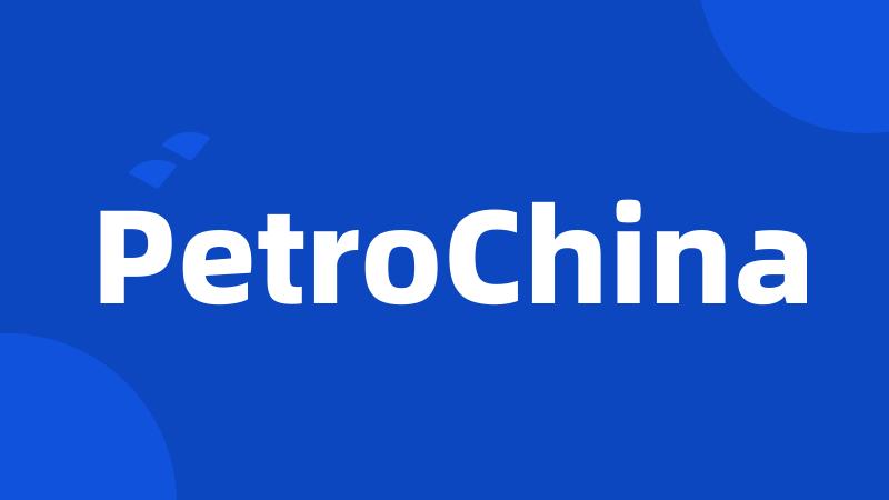 PetroChina