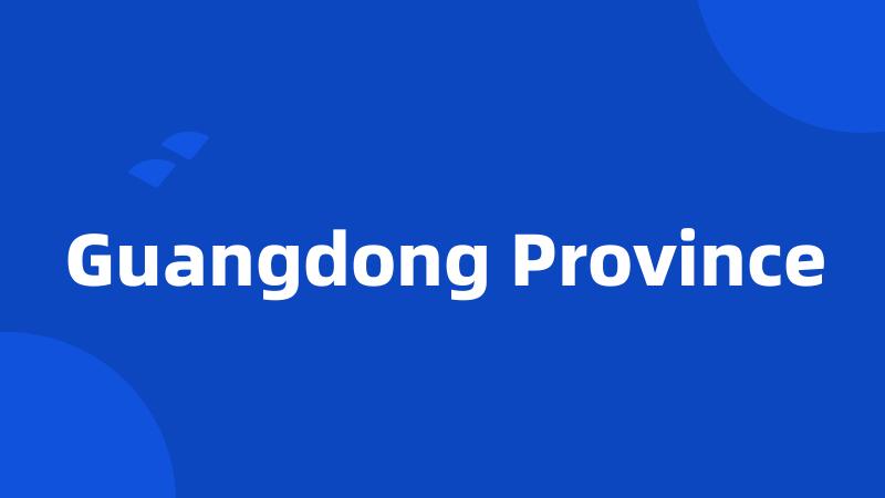 Guangdong Province