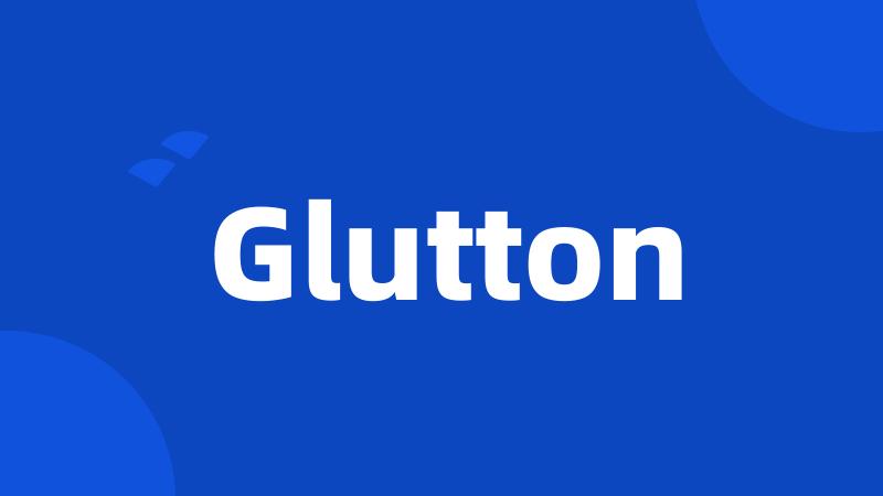 Glutton