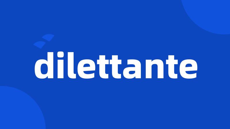 dilettante