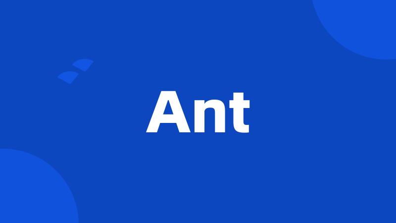 Ant