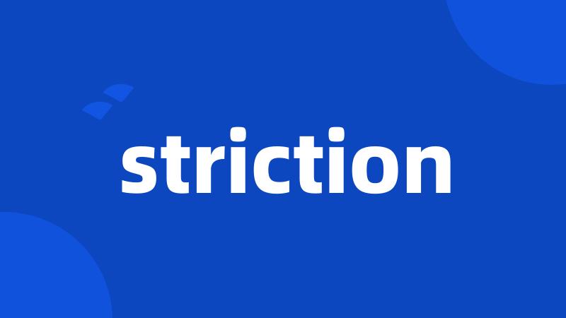 striction