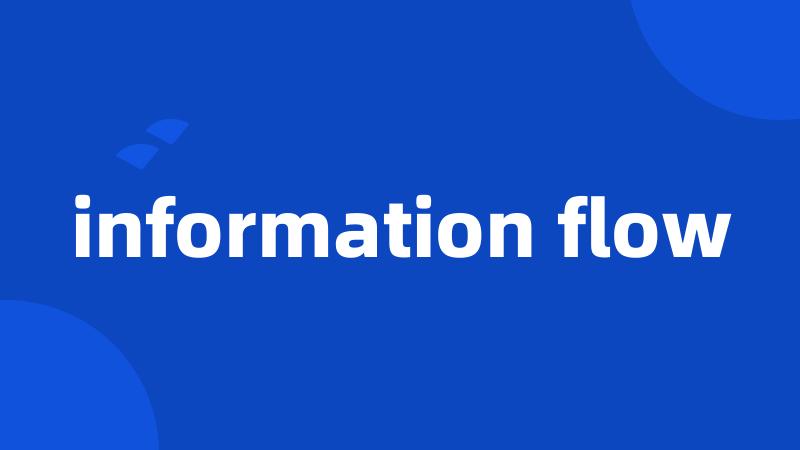 information flow