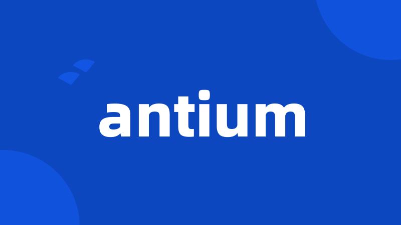 antium