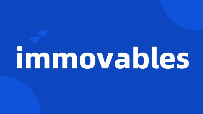 immovables