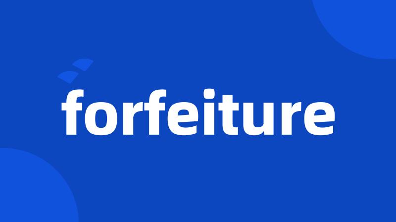 forfeiture