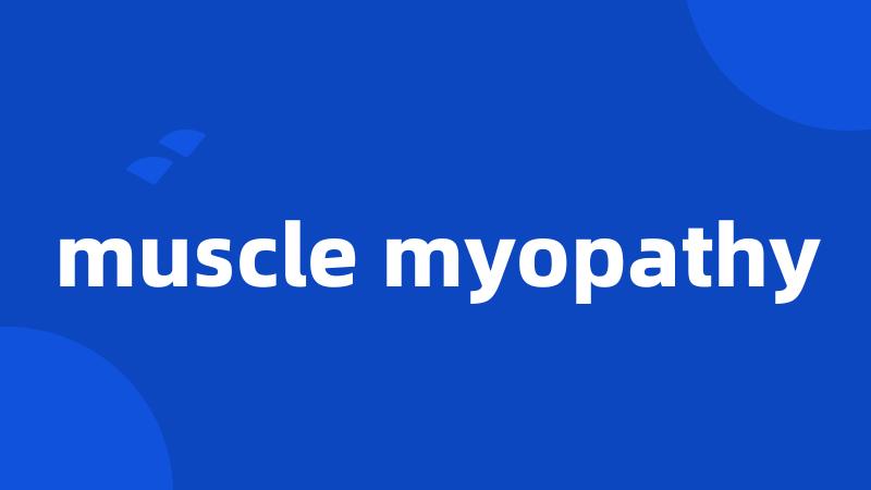 muscle myopathy