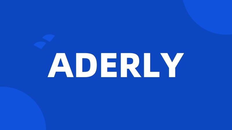 ADERLY