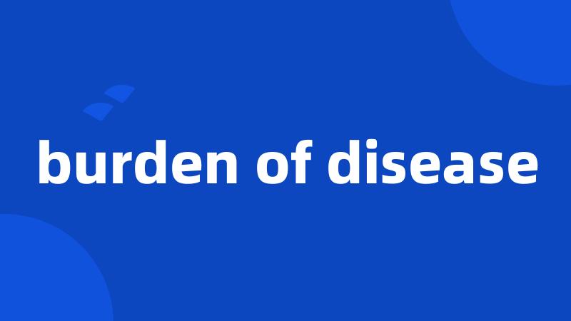 burden of disease