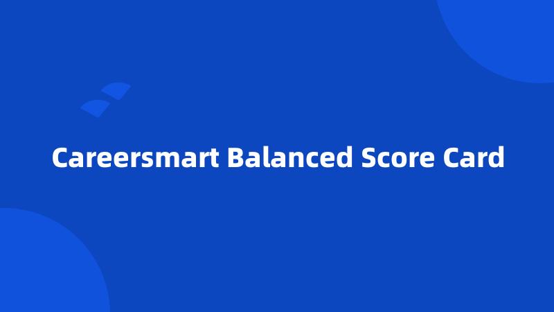 Careersmart Balanced Score Card