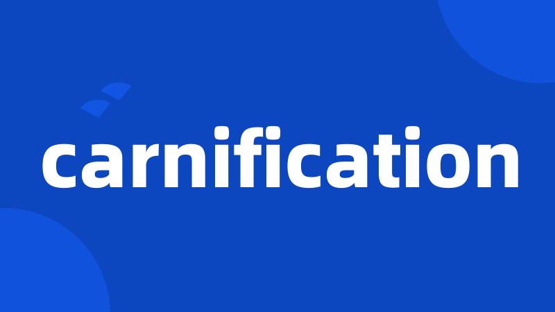 carnification