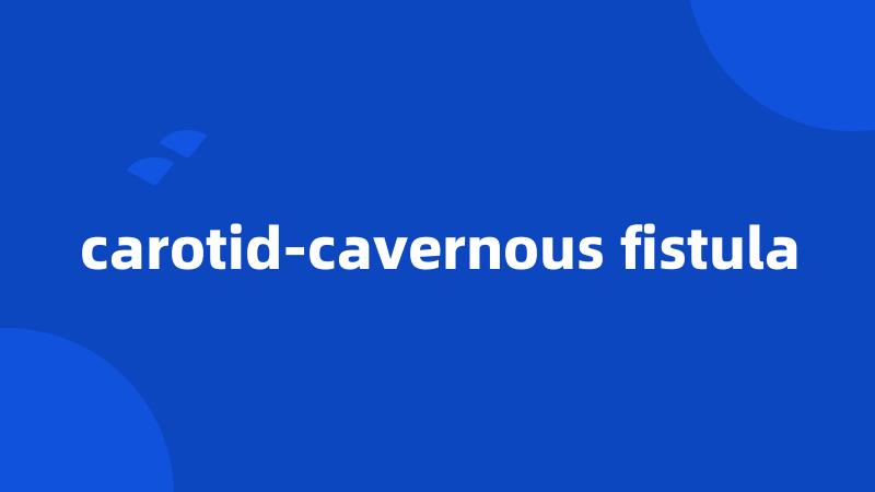 carotid-cavernous fistula