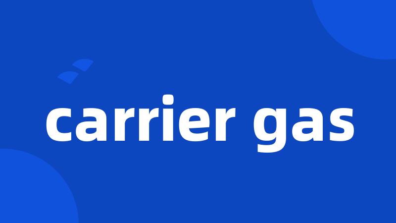 carrier gas
