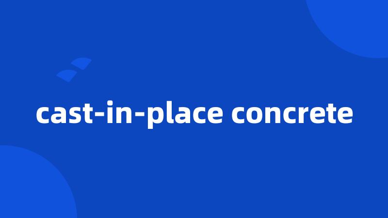 cast-in-place concrete