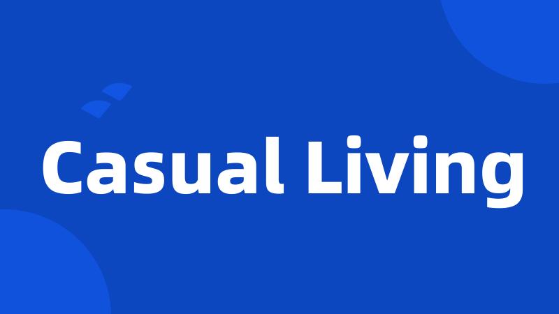 Casual Living