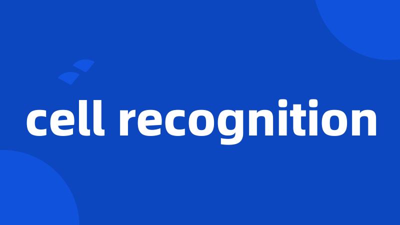 cell recognition