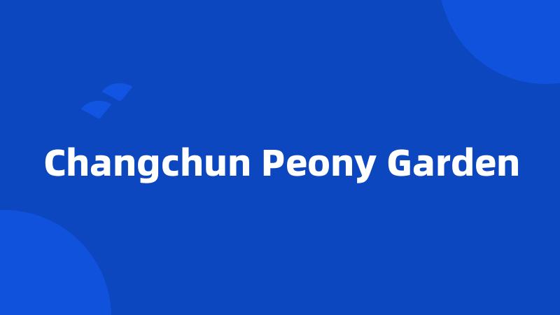 Changchun Peony Garden