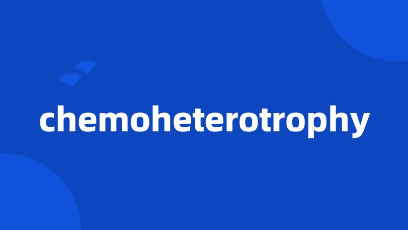 chemoheterotrophy