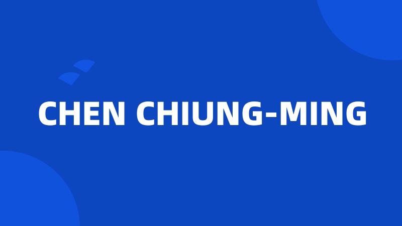 CHEN CHIUNG-MING