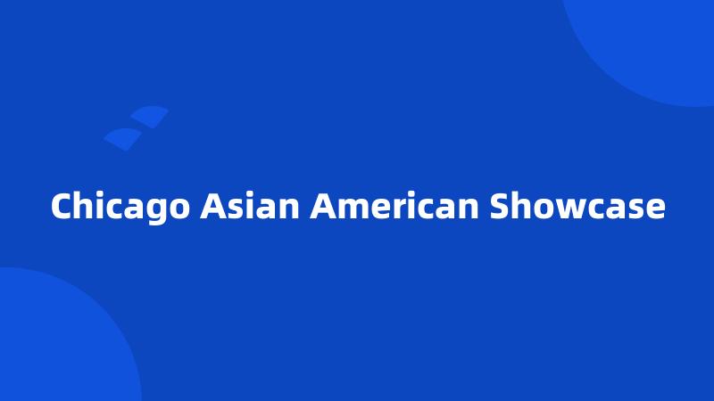 Chicago Asian American Showcase