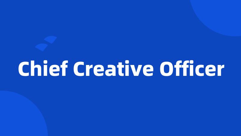 Chief Creative Officer