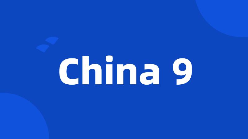 China 9